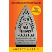 How to Get Things Really Flat - Paperback