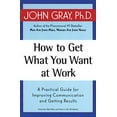 thumbnail image 1 of Pre-Owned How to Get What You Want at Work: A Practical Guide for Improving Communication and Getting Results (Paperback) 0060957638 9780060957636, 1 of 1