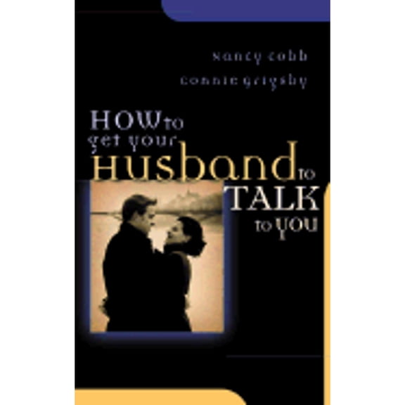 Pre-Owned How to Get Your Husband to Talk to You (Paperback) 9781576737712