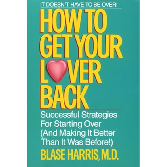 Pre-Owned How to Get Your Lover Back: Successful Strategies for Starting Over (& Making It Better (Paperback 9780440500896) by Blase Harris