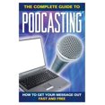 thumbnail image 1 of Pre-Owned How to Get Your Message Out Fast & Free Using Podcasts: Everything You Need to Know about Podcasting Explained Simply (Paperback) 1601381204 9781601381200, 1 of 1