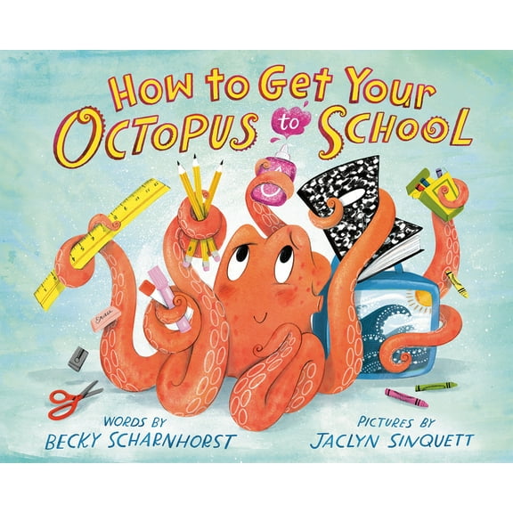 How to Get Your Octopus to School, (Hardcover)