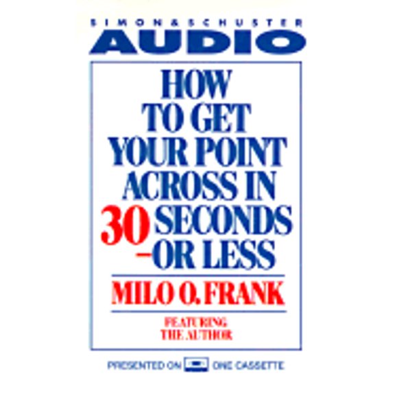 Pre-Owned How To Get Your Point Across In 30 Seconds Or Less Cassette (Simon and Schuster Sound Ideas) (Unknown) 0671602470 9780671602475