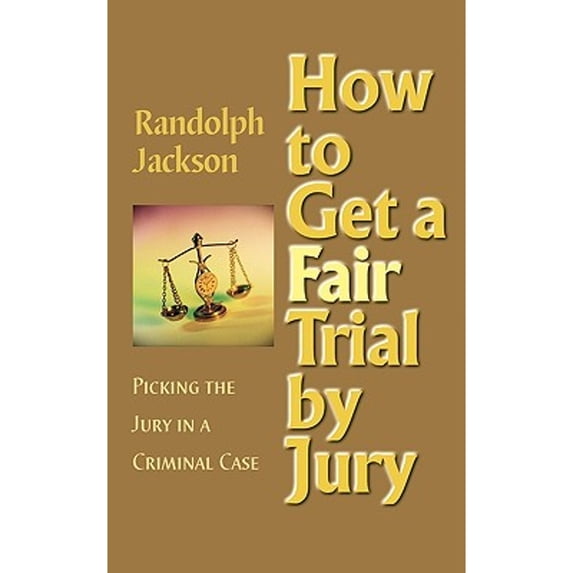 How to Get a Fair Trial by Jury (Paperback)