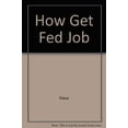 thumbnail image 1 of Pre-Owned How to Get a Federal Job: A Guide to Finding and Applying for a Job With the United States Government Anywhere in the United States Paperback, 1 of 1