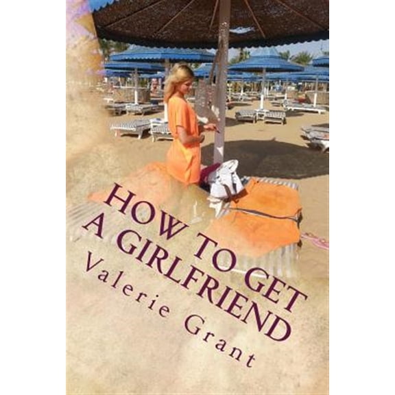 How to Get a Girlfriend
