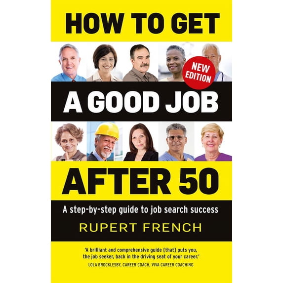 How to Get a Good Job After 50: A Step-By-Step Guide to Job Search ...