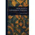 thumbnail image 1 of How to Get a Government Position., (Paperback), 1 of 1