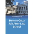 thumbnail image 1 of How to Get a Job After Law School: The Job Won't Find You, (Paperback), 1 of 1