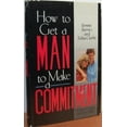 thumbnail image 1 of Pre-Owned How to Get a Man to Make a Commitment, or Know When He Never Will (Hardcover) 0312395582 9780312395582, 1 of 1