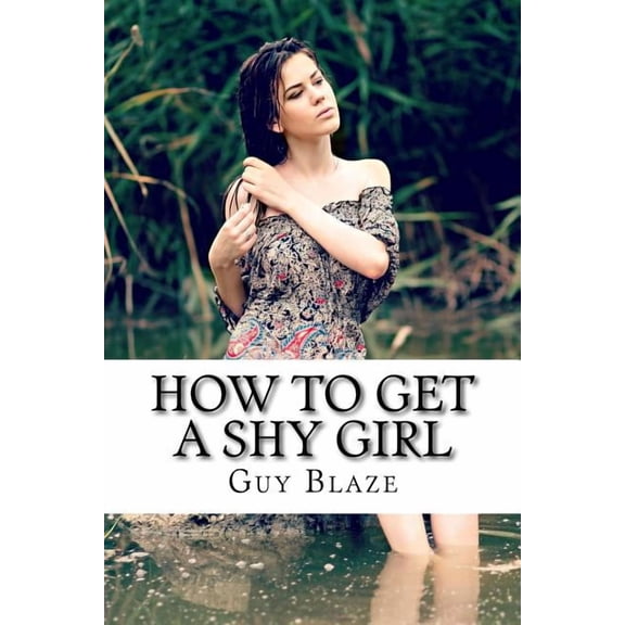 How To Get A Shy Girl, (Paperback)