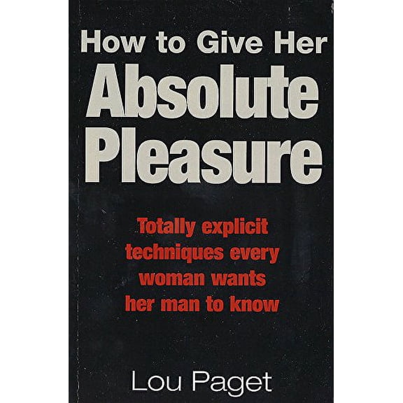 How to Give Her Absolute Pleasure