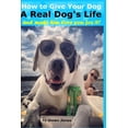 thumbnail image 1 of How to Give Your Dog a Real Dog's Life and make him love you for it (Paperback), 1 of 1