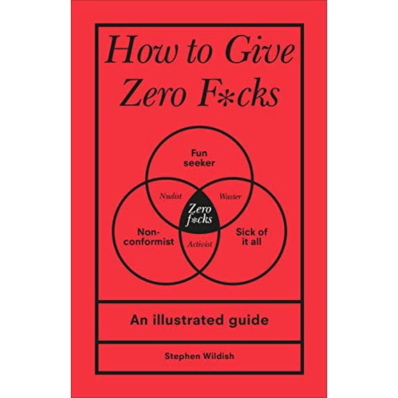 Pre-Owned How to Give Zero F*cks: An Illustrated Guide Hardcover
