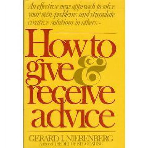 Pre-Owned How to Give and Receive Advice (Hardcover) 0671219669 9780671219666