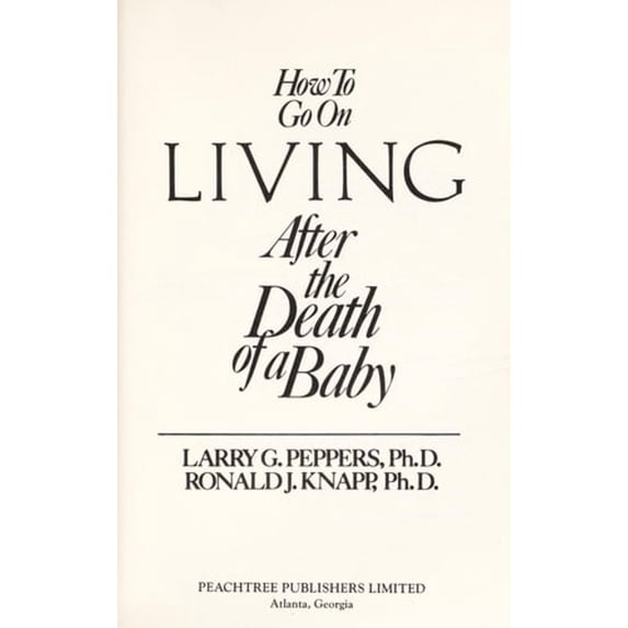 Pre-Owned How to Go on Living After the Death of a Baby (Paperback) 093194869X 9780931948695