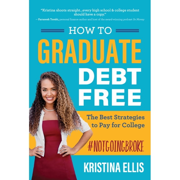 Pre-Owned How to Graduate Debt-Free : The Best Strategies to Pay for College #NotGoingBroke (Paperback)