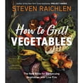 thumbnail image 1 of Pre-Owned How to Grill Vegetables: The New Bible for Barbecuing Vegetables Over Live Fire (Paperback) 1523509848 9781523509843, 1 of 1