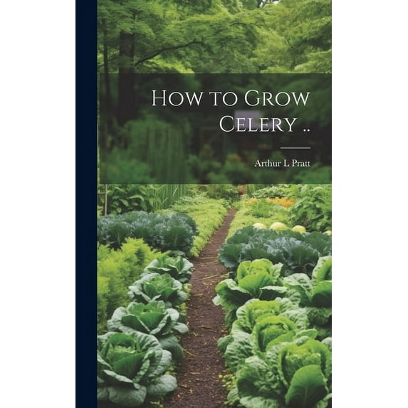 How to Grow Celery .. (Hardcover)