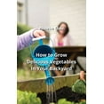 thumbnail image 1 of How to Grow Delicious Vegetables In Your Backyard (Paperback), 1 of 1