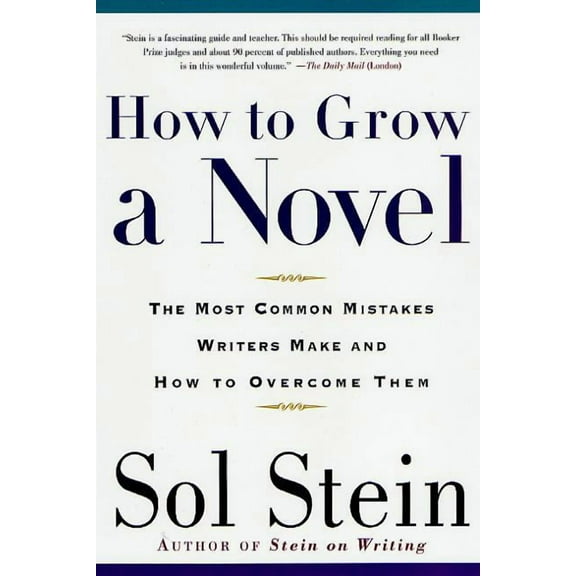 How to Grow a Novel: The Most Common Mistakes Writers Make and How to Overcome Them, (Paperback)
