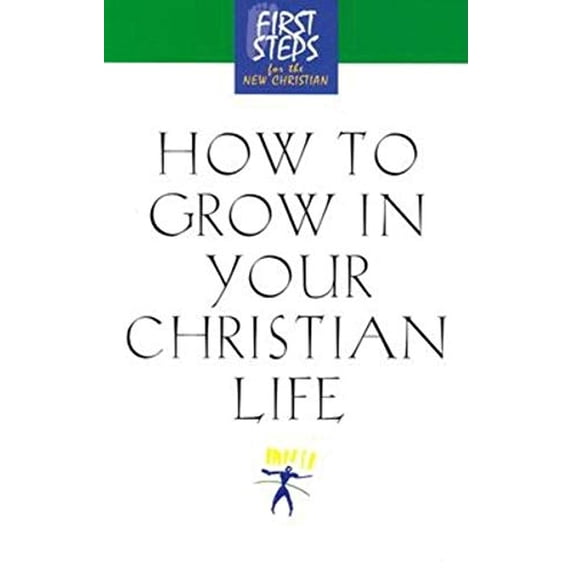 Pre-Owned How to Grow in Your Christian Life (First Steps for the New Christian) Paperback