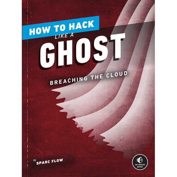 How to Hack Like a Ghost: Breaching the Cloud -- Sparc Flow
