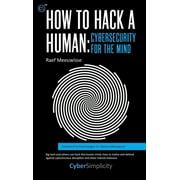 How to Hack a Human Cybersecurity for the Mind, Hardcover