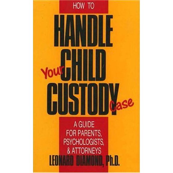 How to Handle Your Child Custody Case, (Paperback)