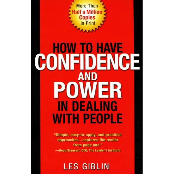 How to Have Confidence and Power in Dealing with People (Paperback) by Leslie T Giblin