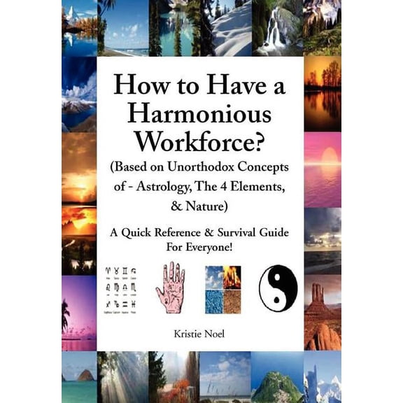 How to Have a Harmonious Workforce? : A Quick Reference & Survival Guide for Everyone!