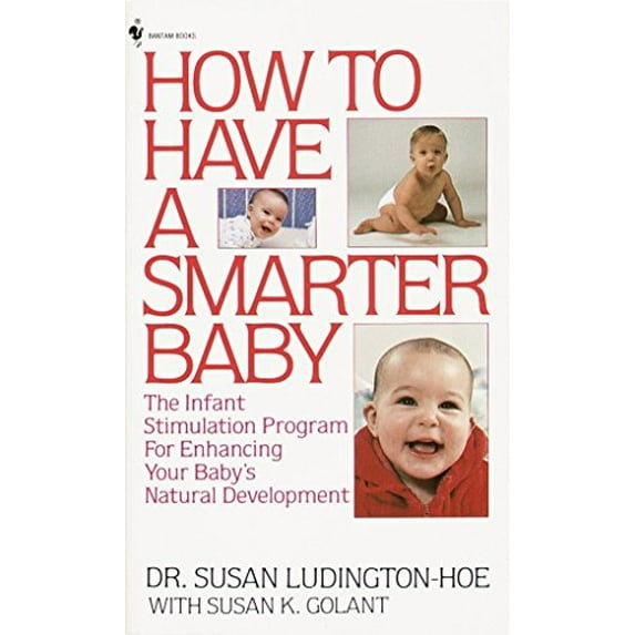 Pre-Owned How to Have a Smarter Baby: The Infant Stimulation Program for Enhancing Your Baby's Natural Development (Mass Market Paperback) 0553265415 9780553265415