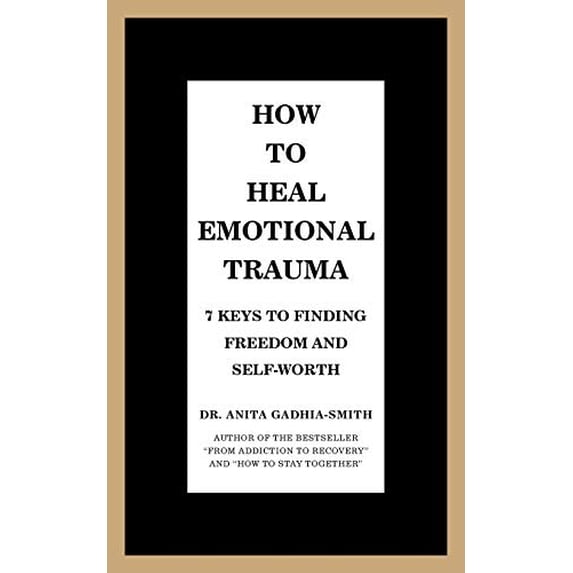 Pre-Owned How to Heal Emotional Trauma: 7 Keys to Finding Freedom and Self-Worth (Paperback) 1532058365 9781532058363