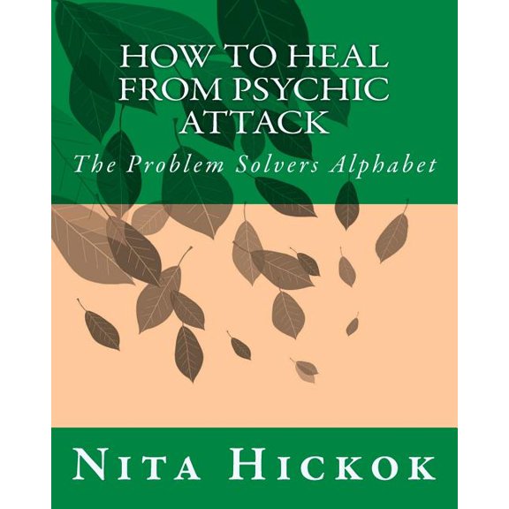 How to Heal from Psychic Attack: The Problem Solvers Alphabet, (Paperback)