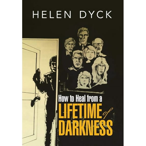 How to Heal from a Lifetime of Darkness (Hardcover)