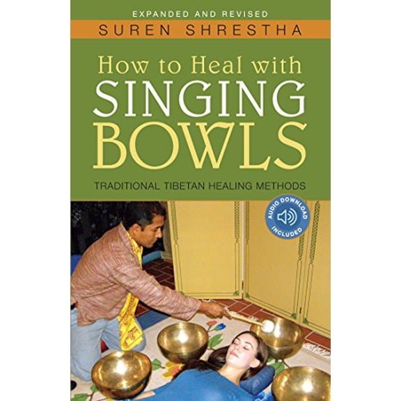 Pre-Owned How to Heal with Singing Bowls: Traditional Tibetan Healing Methods (Paperback) 1591812879 9781591812876