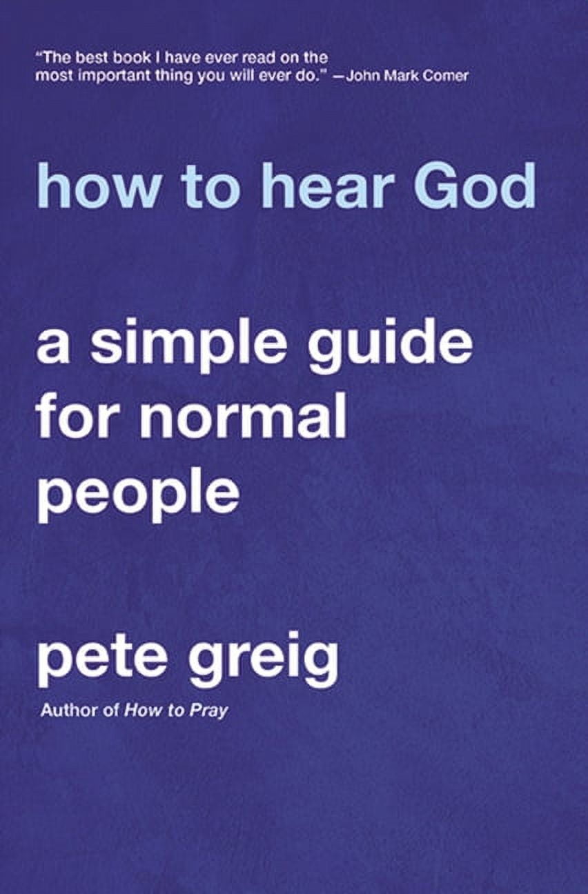 How to Hear God: A Simple Guide for Normal People, (Paperback) - Walmart Business Supplies