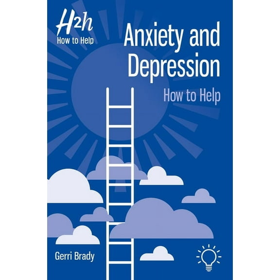 How to Help: Anxiety and Depression : How to Help (Paperback)