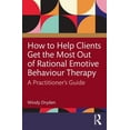 thumbnail image 1 of How to Help Clients Get the Most Out of Rational Emotive Behaviour Therapy: A Practitioner's Guide, (Paperback), 1 of 1