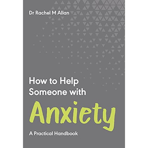 Pre-Owned How to Help Someone with Anxiety: A Practical Handbook (Paperback) 178956266X 9781789562668