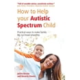 thumbnail image 1 of How to Help Your Autistic Spectrum Child: Practical Ways to Make Family Life Run More Smoothly, (Paperback), 1 of 1