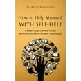 thumbnail image 1 of How to Help Yourself With Self-Help: A Short Guide on How to Use Self-Help Books to Achieve Your Goals, (Hardcover), 1 of 1