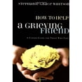 thumbnail image 1 of Pre-Owned How To Help A Grieving Friend: A Candid Guide For Those Who Care (Hardcover) 1576836770 9781576836774, 1 of 1
