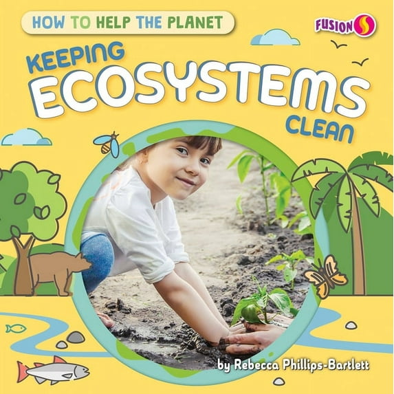 How to Help the Planet Keeping Ecosystems Clean, (Hardcover)