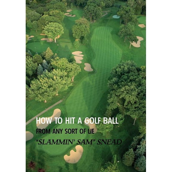 How to Hit a Golf Ball from Any Sort of Lie (Reprint Edition), (Paperback)