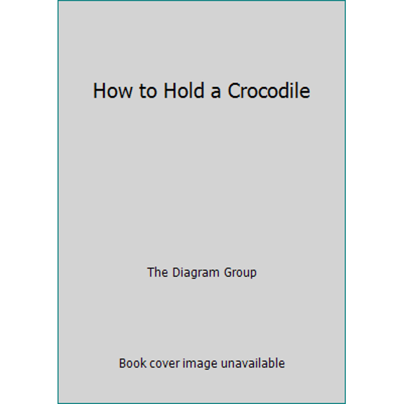 Pre-Owned How to Hold a Crocodile (Paperback) 185051125X 9781850511250