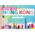 thumbnail image 1 of How to Hong Kong : An illustrated travel journal (Hardcover), 1 of 1