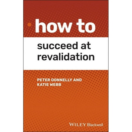 How to: How to Succeed at Revalidation (Paperback)