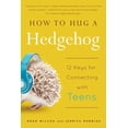 thumbnail image 1 of How to Hug a Hedgehog : 12 Keys for Connecting with Teens (Paperback), 1 of 1