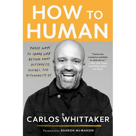 How to Human: Three Ways to Share Life Beyond What Distracts, Divides, and Disconnects Us, (Paperback)